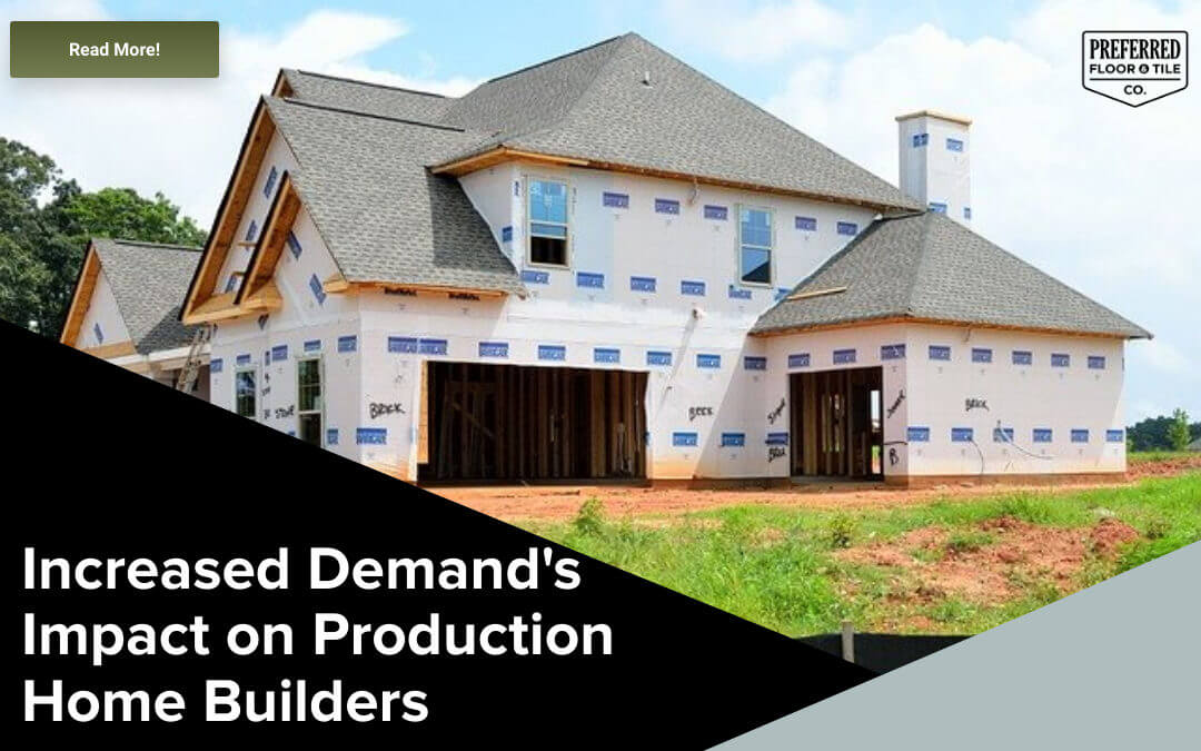 Increased demand's impact on Production Home Builders