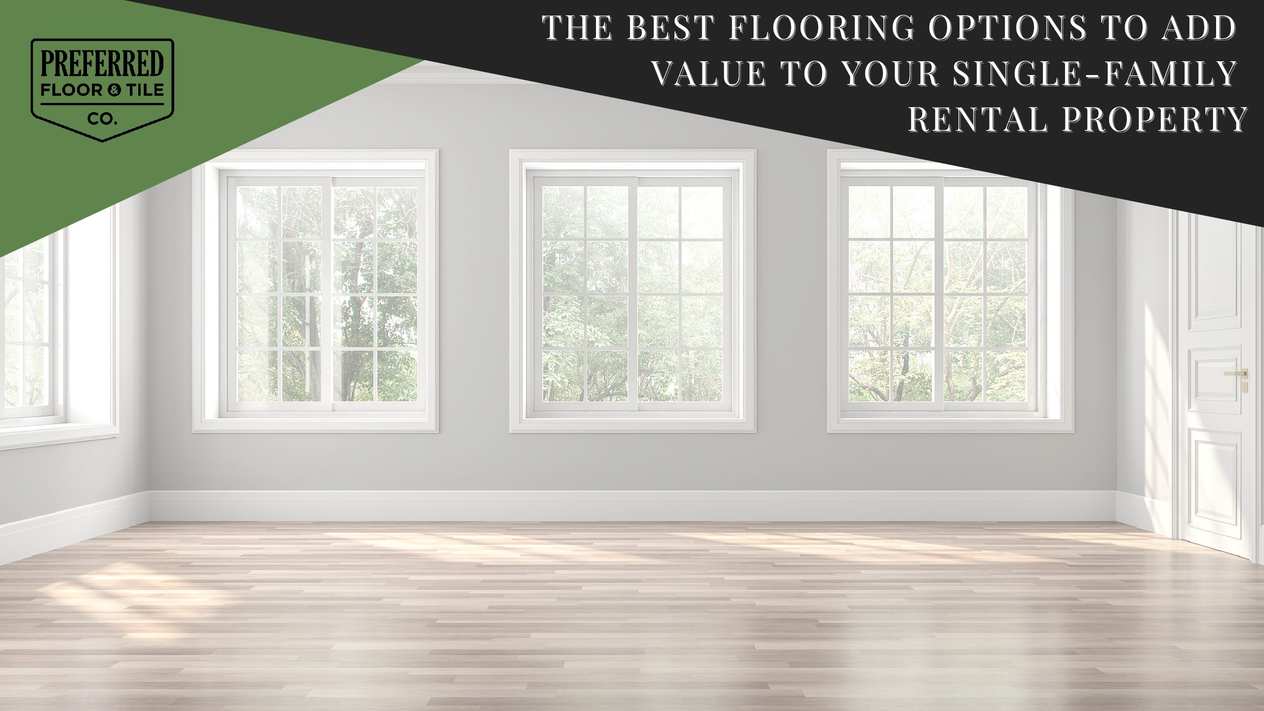 The Best Flooring Options to Add Value to Your Single-Family Rental Property