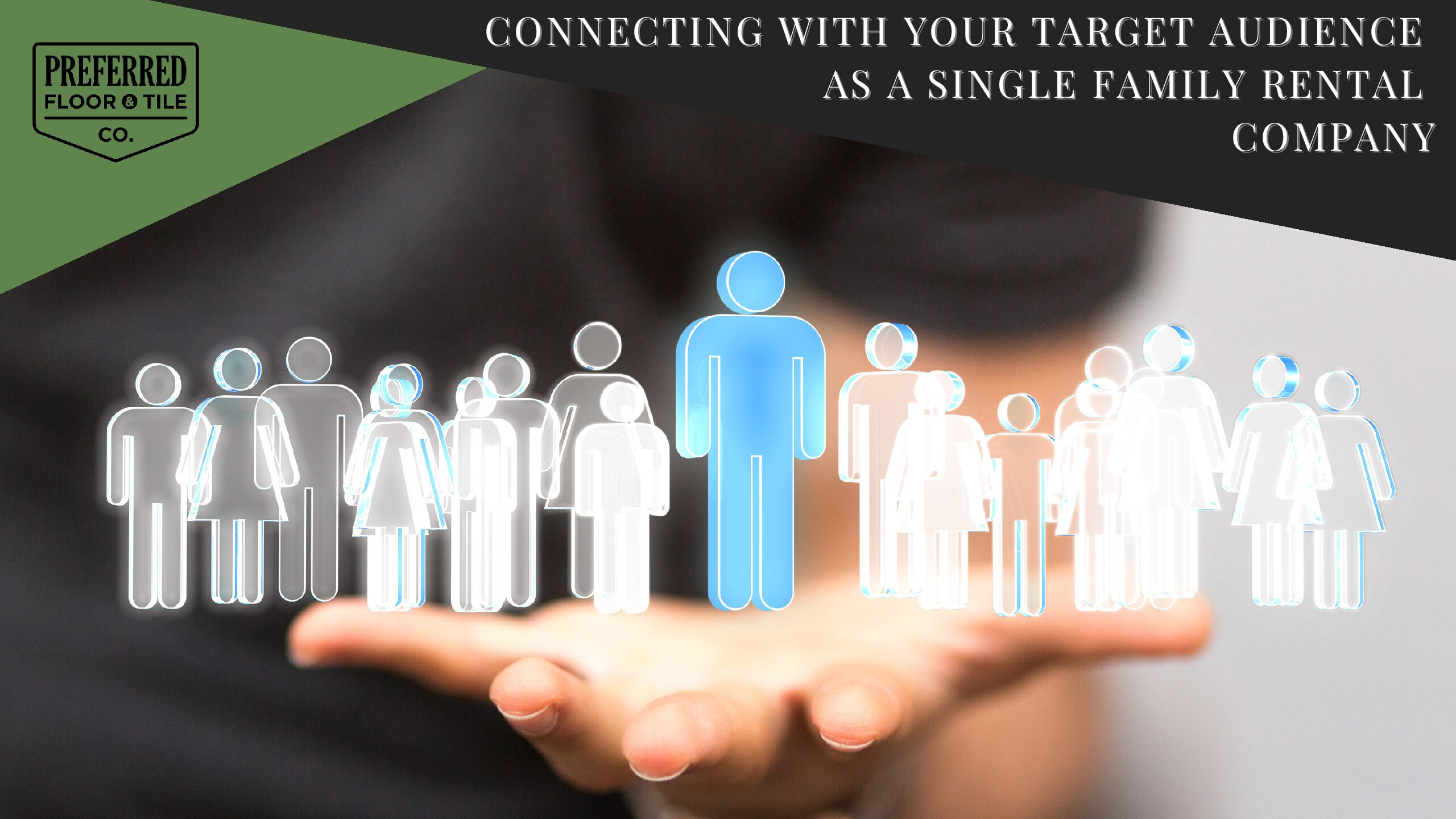 Connecting with Your Target Audience as a Single Family Rental Company