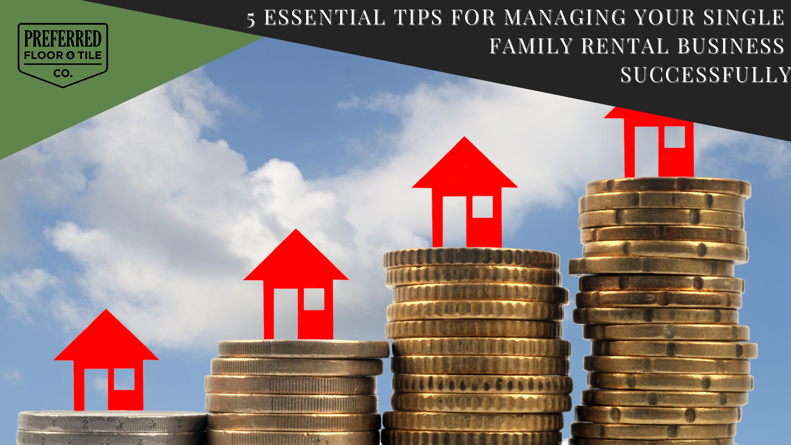 5 Essential Tips for Managing Your Single Family Rental Business Successfully