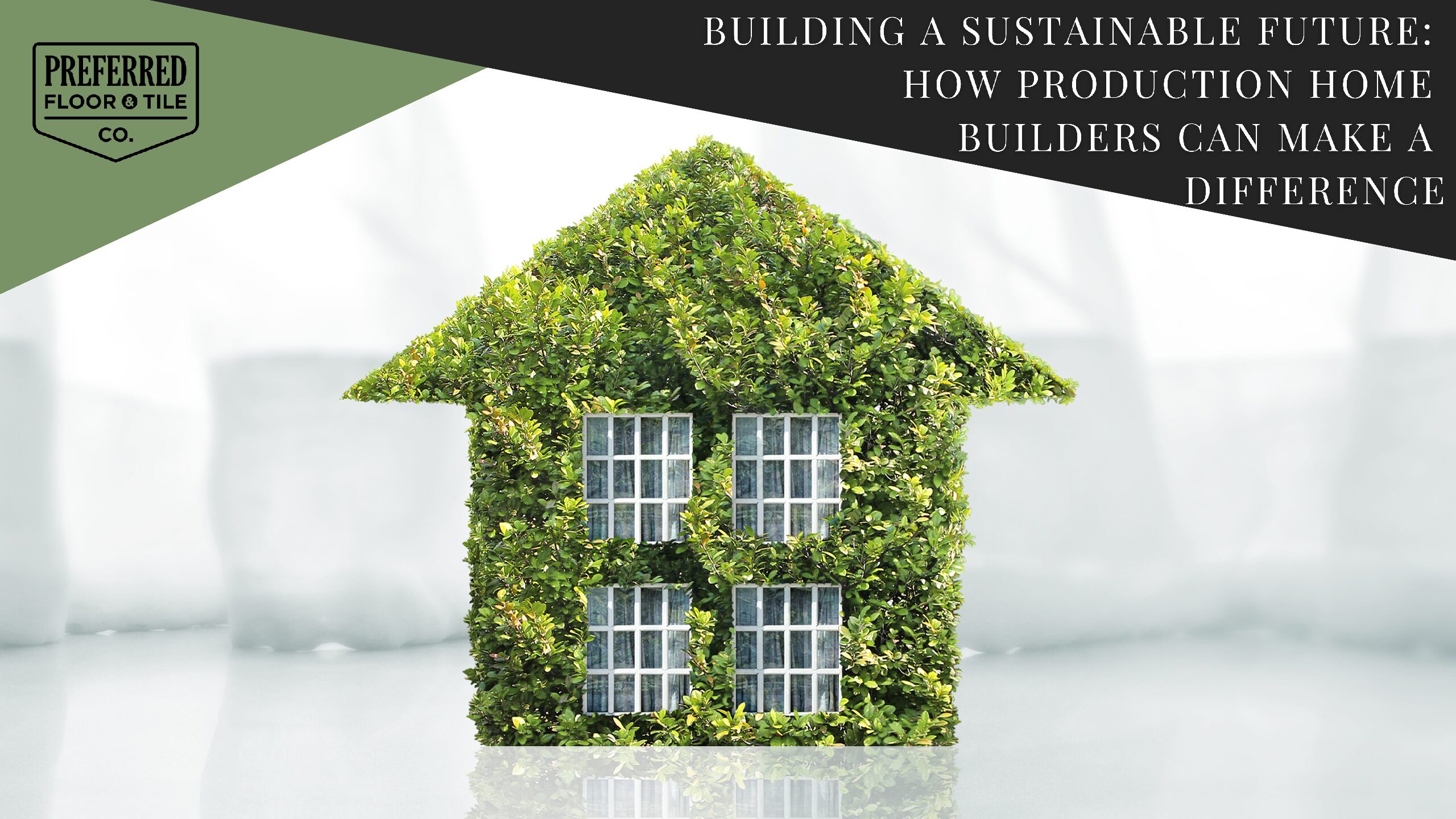 Building a Sustainable Future: How Production Home Builders Can Make a Difference