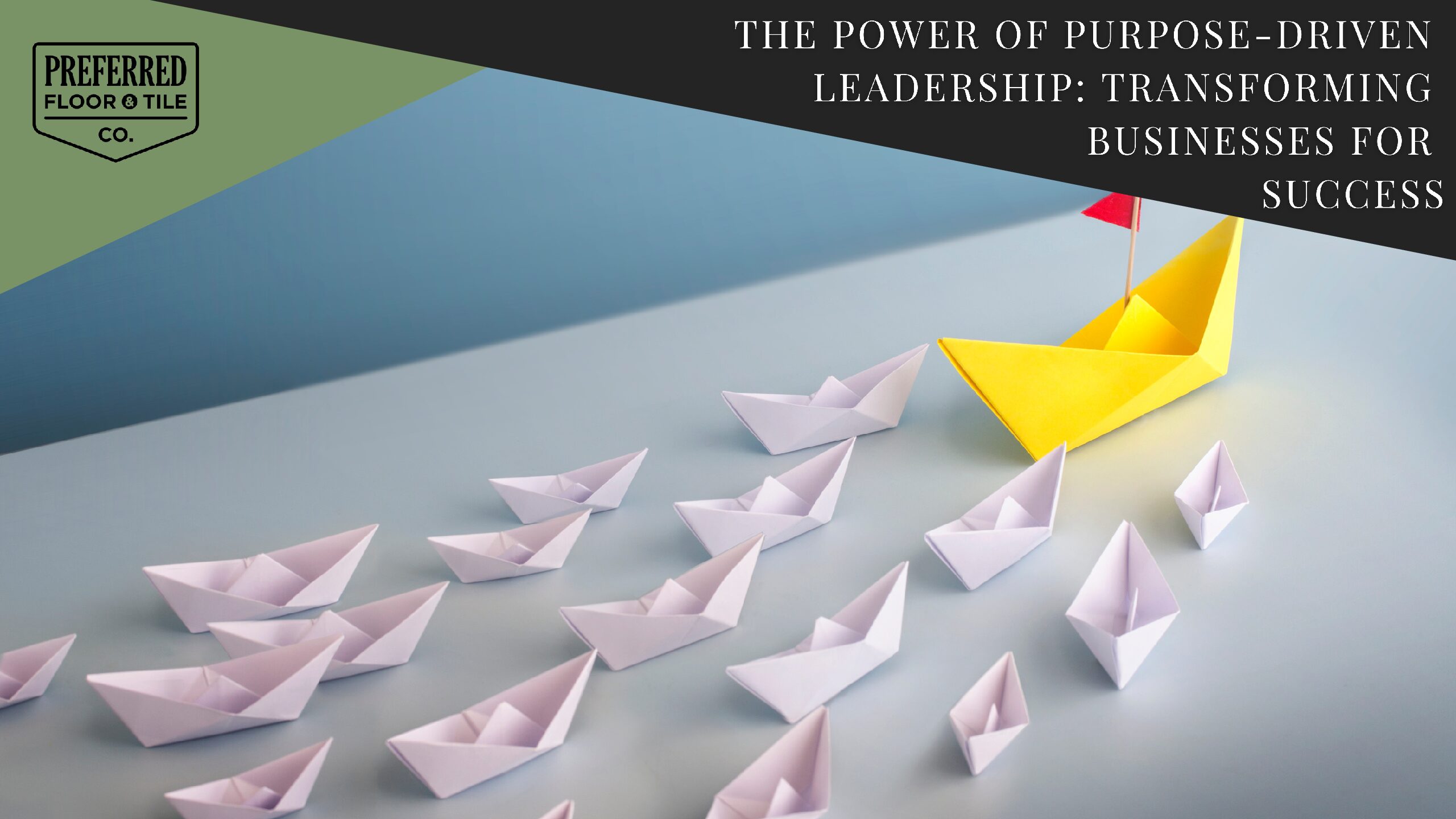 The Power of Purpose-Driven Leadership: Transforming Businesses for Success