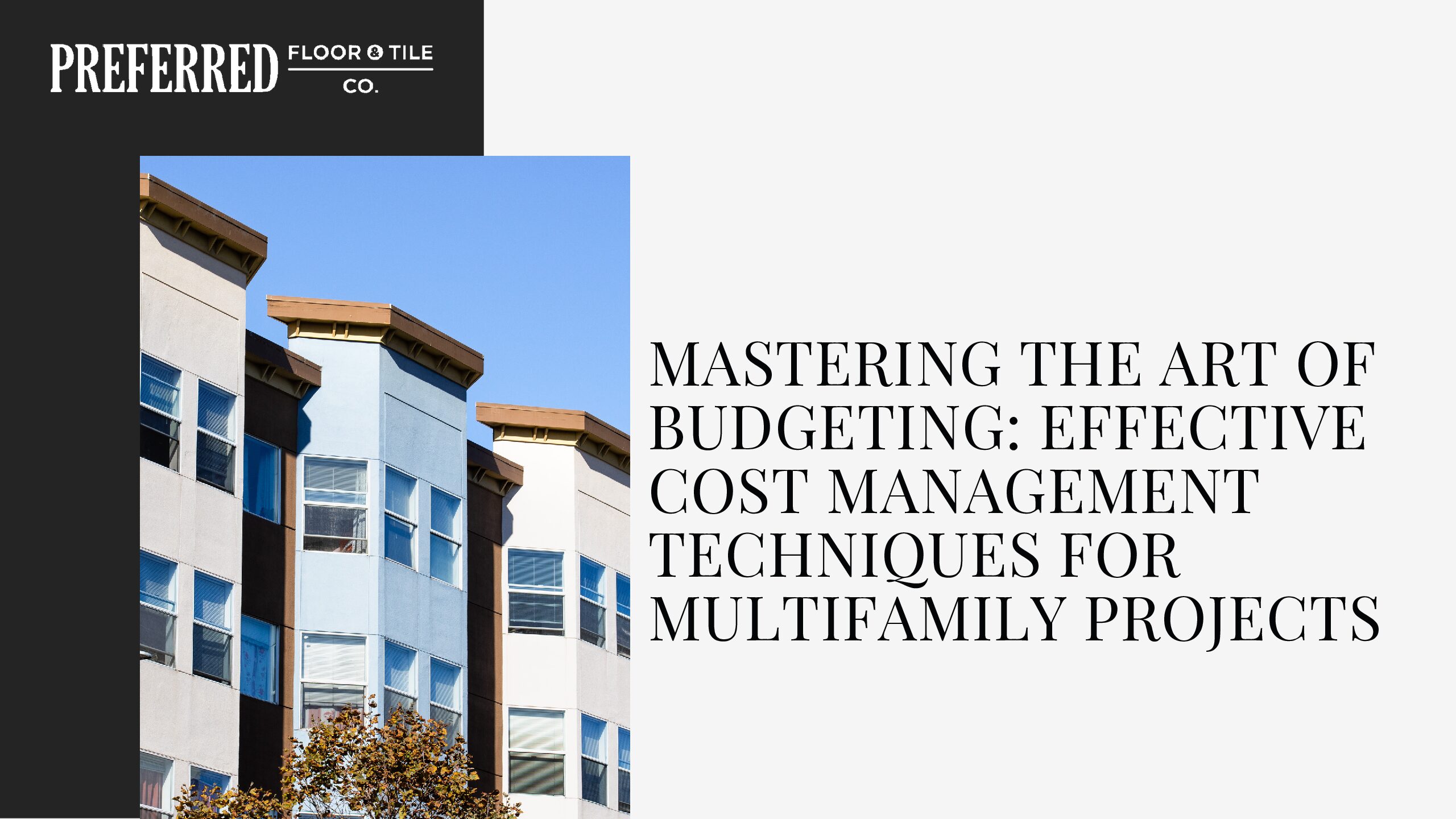 Mastering the Art of Budgeting: Effective Cost Management Techniques for Multifamily Projects
